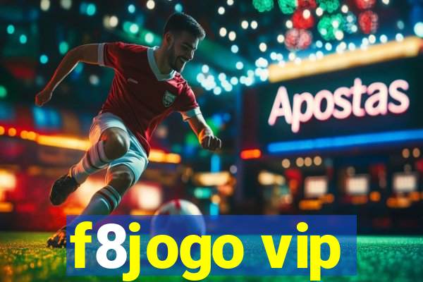 f8jogo vip